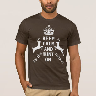 KEEP CALM AND HUNT ON T-Shirt