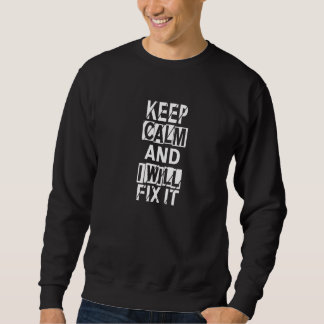 keep calm and i will fix it Tradesman plumbing Pip Sweatshirt