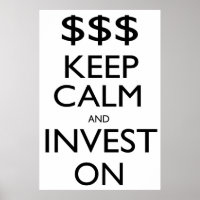 Keep Calm and Invest On