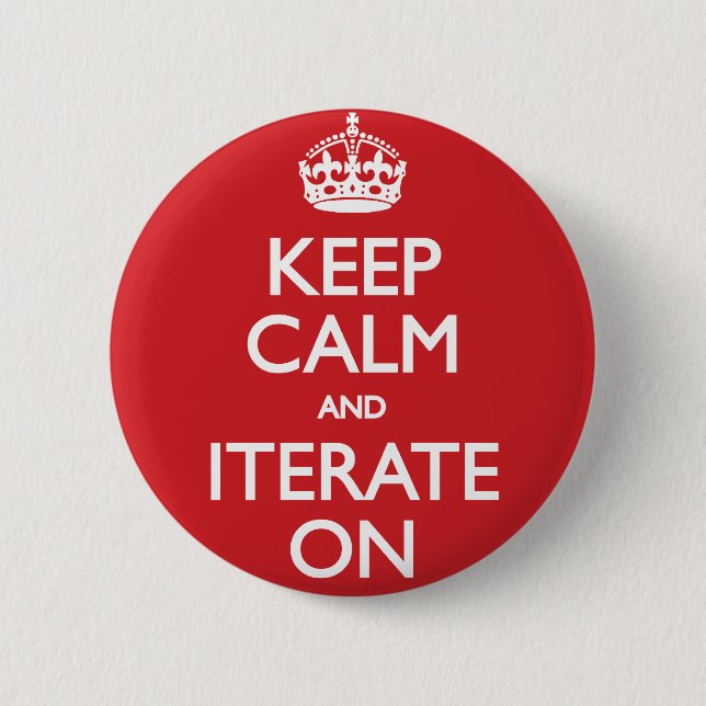 Keep calm and iterate on 6 cm round badge (Front)