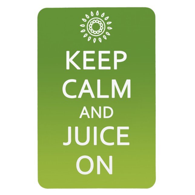 Keep Calm and Juice On! Magnet (Vertical)