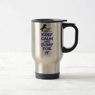 Keep Calm and Jump For It Horse Travel Mug