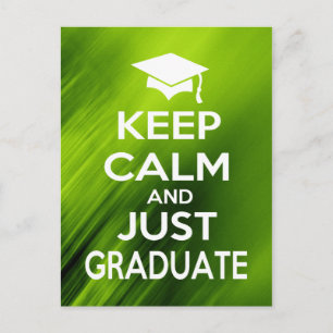Keep Calm and Just Graduate Postcard