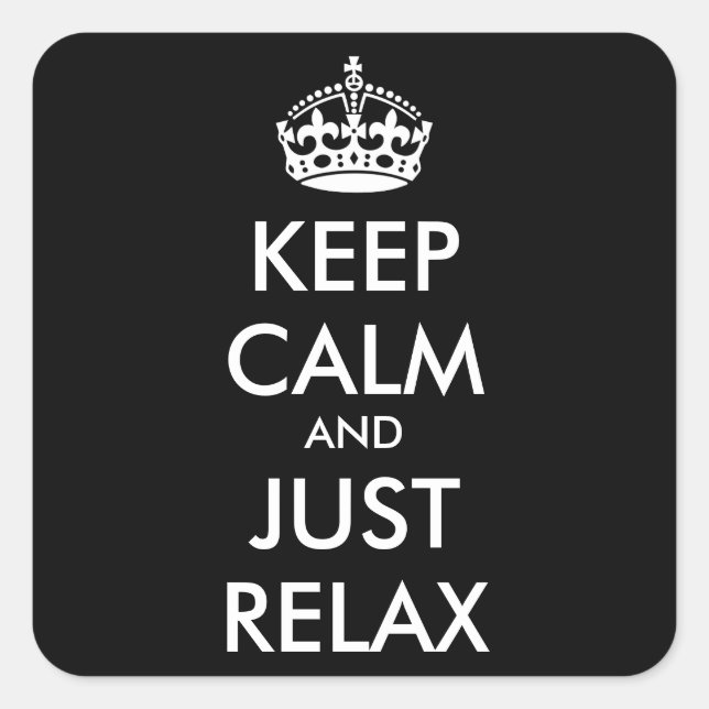 KEEP CALM and JUST RELAX - personalised text Square Sticker (Front)