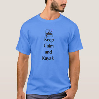 Keep Calm and Kayak T-Shirt