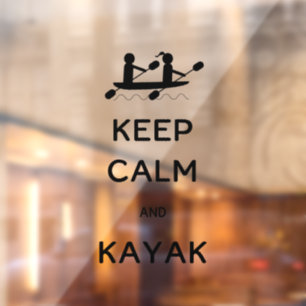 Keep Calm and Kayak with Me
