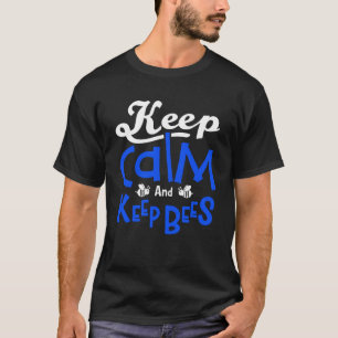 Keep Calm And Keep Bees  Beekeeper T-Shirt
