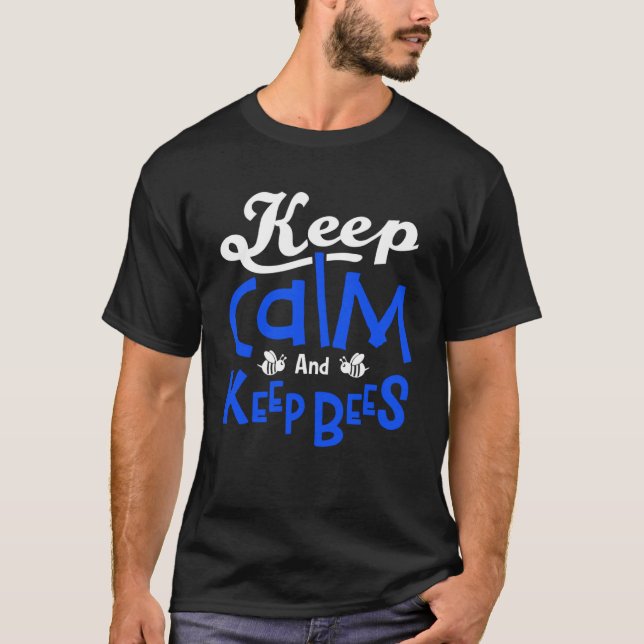 Keep Calm And Keep Bees  Beekeeper T-Shirt (Front)