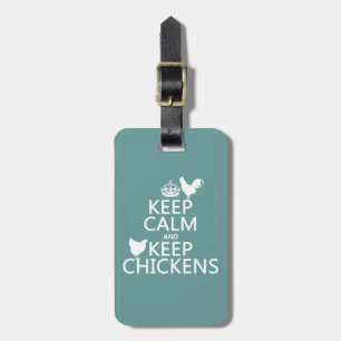 Keep Calm and Keep Chickens (any background Luggage Tag