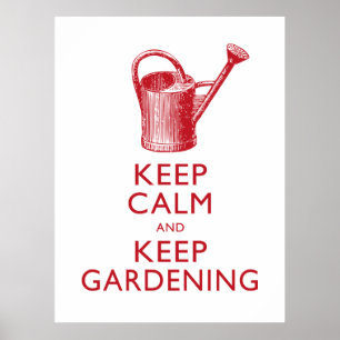 Keep Calm and Keep Gardening Garden Shop Poster