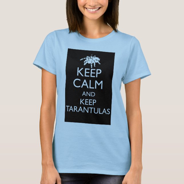 Keep Calm And Keep Tarantulas T-Shirt (Front)