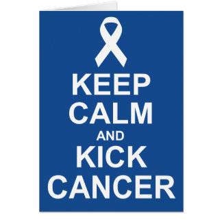 Keep Calm and Kick Cancer card