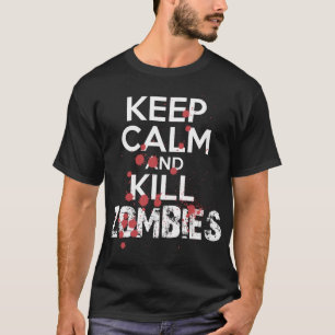 Keep Calm and Kill Zombies Men Women Funny Hallowe T-Shirt