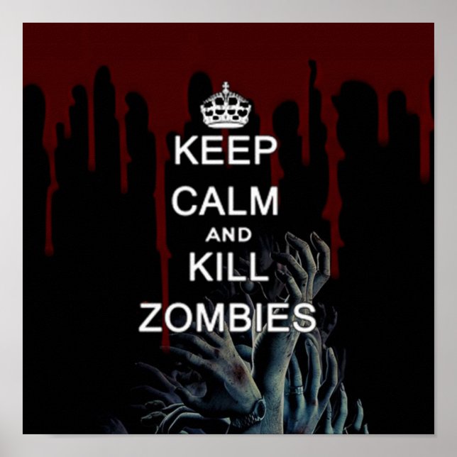 keep calm and kill zombies poster (Front)