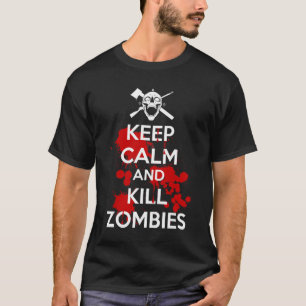 keep calm and kill zombies T-Shirt