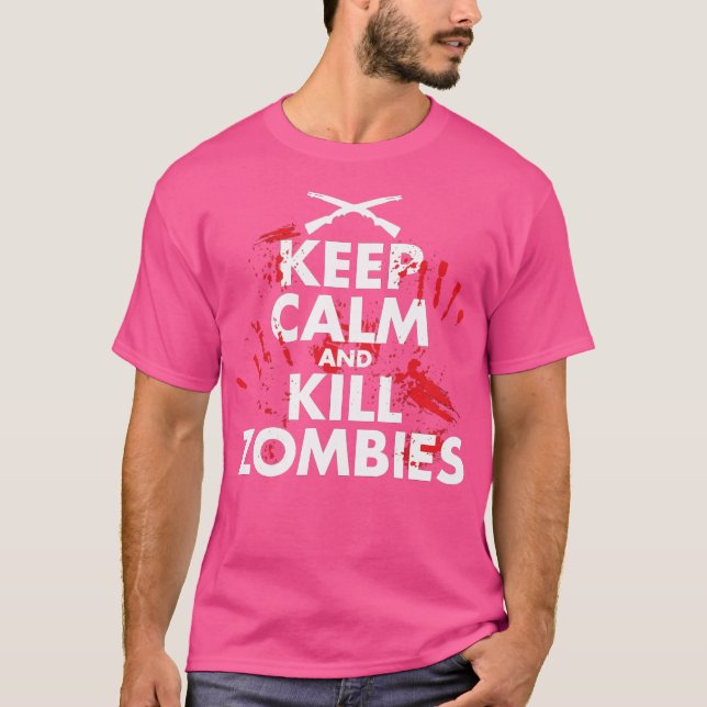 Keep Calm And Kill Zombies T-Shirt (Front)
