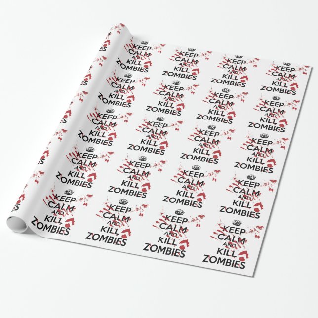 Keep Calm and Kill Zombies Wrapping Paper (Unrolled)