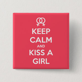 Keep Calm and Kiss a Girl Button