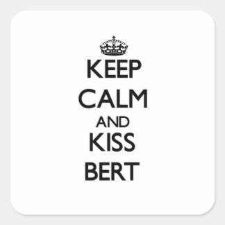Keep Calm and Kiss Bert Square Sticker