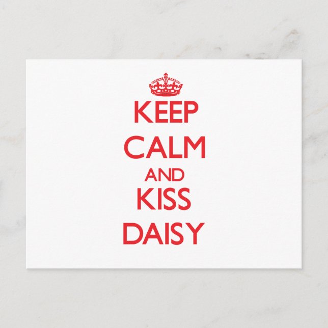 Keep Calm and Kiss Daisy Postcard (Front)