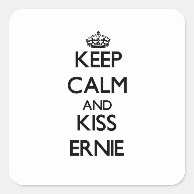 Keep Calm and Kiss Ernie Square Sticker (Front)