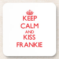 Keep Calm and Kiss Frankie