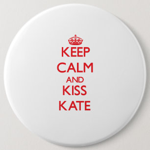 Keep Calm and Kiss Kate 6 Cm Round Badge