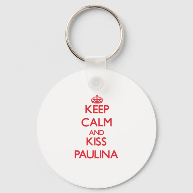 Keep Calm and Kiss Paulina Key Ring (Front)