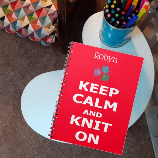 Keep Calm and Knit On, with yarn, your name Notebook (Creator Uploaded)