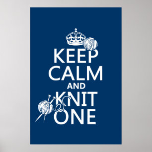 Keep Calm and Knit One - all colours Poster