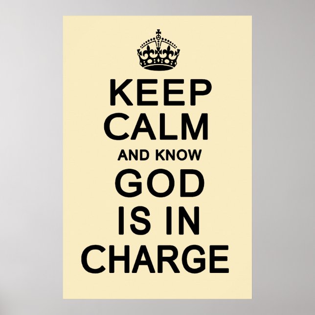 Keep Calm and know God is in Charge Poster (Front)