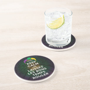 KEEP CALM and LAISSEZ LES BONS TEMPS ROULER Coaster