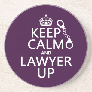 Keep Calm and Lawyer Up (any colour) Coaster