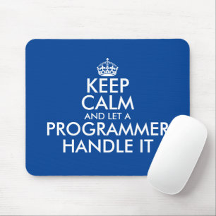 Keep calm and let a programmer handle it mouse pad