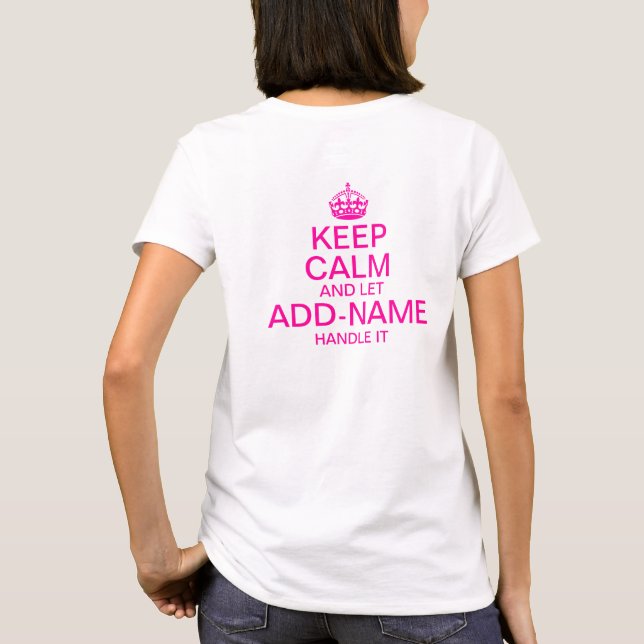 Keep Calm and Let "add name" handle it (Back) T-Shirt (Back)