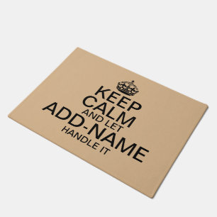 Keep Calm and Let "add name" handle it personalise Doormat