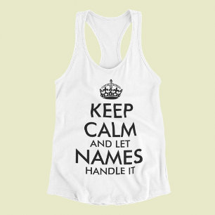 keep calm and let add your own name handle it cool singlet
