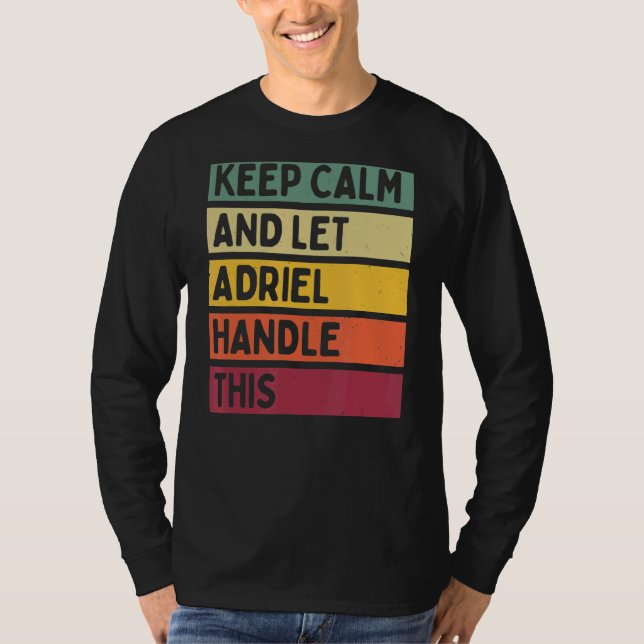 Keep Calm And Let Adriel Handle This  Retro Quote T-Shirt (Front)