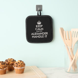 Keep Calm and Let Alexander Handle It Black Pot Holder