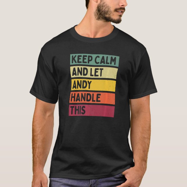 Keep Calm And Let Andy Handle This  Retro Quote T-Shirt (Front)