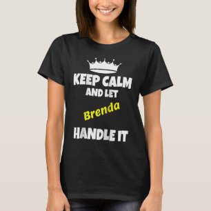 Keep calm and let brenda do it sarcastic saying R T-Shirt