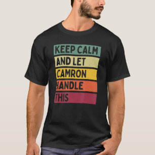 Keep Calm And Let Camron Handle This Retro Quote T-Shirt