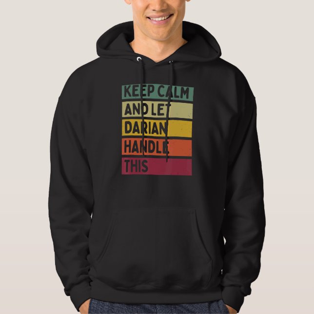 Keep Calm And Let Darian Handle This  Retro Quote Hoodie (Front)