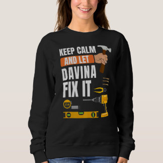 Keep Calm And Let Davina Fix It Handyman Construct Sweatshirt