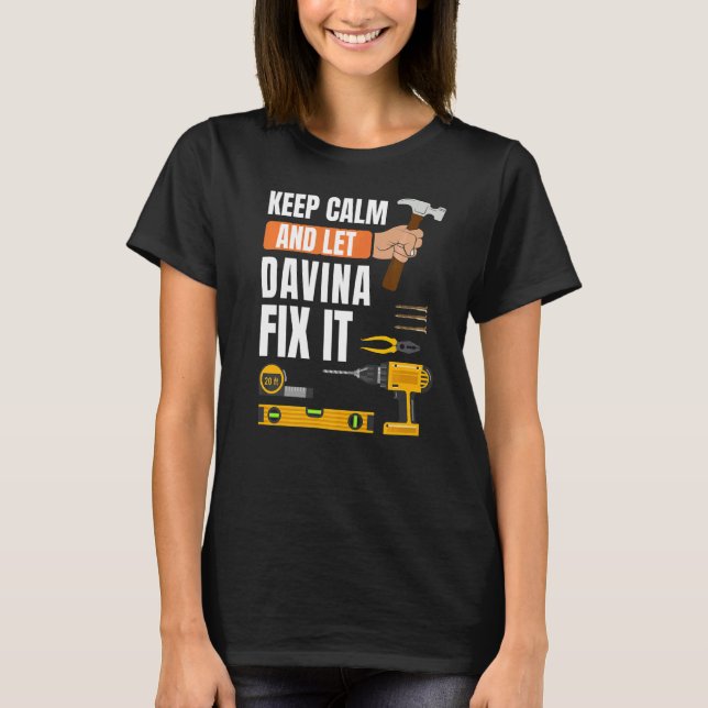 Keep Calm And Let Davina Fix It Handyman Construct T-Shirt (Front)