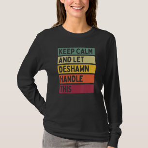 Keep Calm And Let Deshawn Handle This  Retro Quote T-Shirt