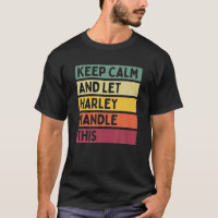 Keep Calm And Let Harley Handle This Funny Quote R
