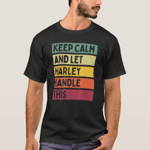 Keep Calm And Let Harley Handle This Quote Retro T-Shirt