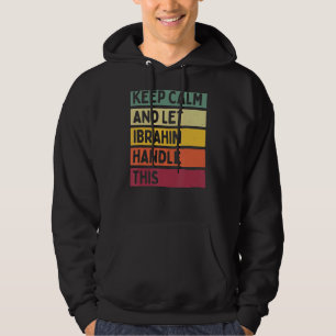 Keep Calm And Let Ibrahim Handle This Retro Quote Hoodie