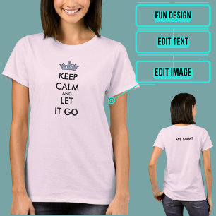 Keep Calm and Let It Go Tee